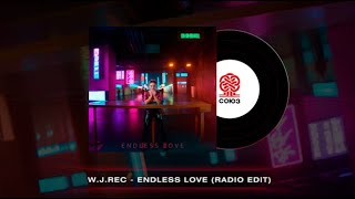 W.j.rec - Endless Love (Radio Edit) (2024)