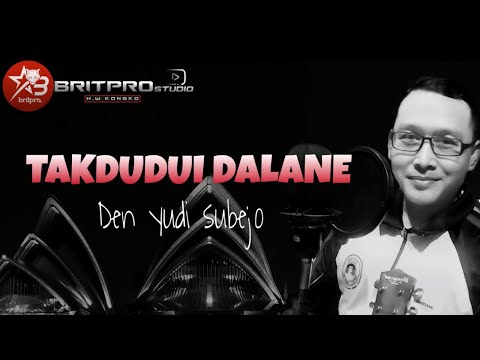 TAKDUDUI DALANE - DEN YUDI SUBEJO