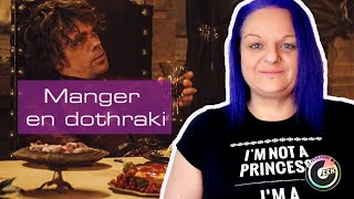 Tuto langue : manger en dothraki