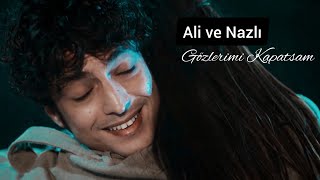 Ali & Nazlı • Gözlerimi Kapatsam / Mucize Doktor - AlNaz Istek  (Türk Dizi leri)