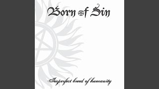 Watch Born Of Sin Imperfect Breed Of Humanity video