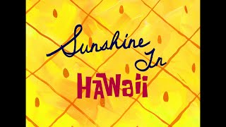 Sunshine In Hawaii - Spongebob Soundtrack