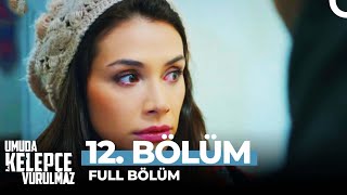 Umuda Kelepçe Vurulmaz 12. Bölüm