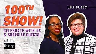 ATT#100 100th Episode || 7/10/2021