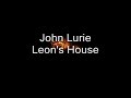 John Lurie - Leon's House