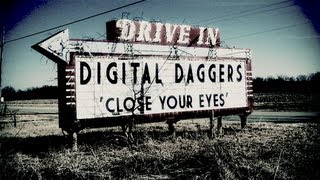 Watch Digital Daggers Close Your Eyes video