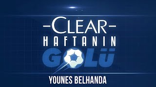 Clear ile 2. Haftanın En İyi Golü: Galatasaray - Younes Belhanda