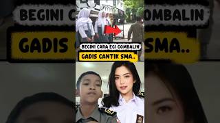 Begini Cara Egi Gombalin, Gadis Cantik Sma.
