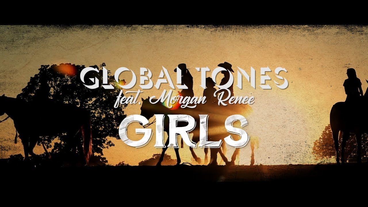 Girls / Global Tones feat. Morgan Renee