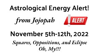 Astro Energy Alert for November 5th-12th, 2022