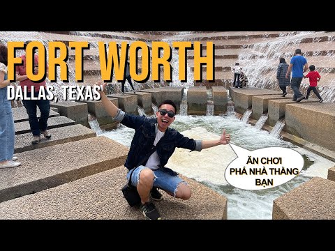 FORT WORTH, TEXAS - CÁC ĐỊA ĐIỂM DU LỊCH VÀ QUÁN ĂN NGON | Phá Nhà Thằng Bạn ở Dallas | Du Lịch Mỹ
