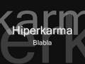 Hiperkarma - Blabla