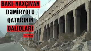 Bakı - Naxcıvan Dəmiryolu relsləri və vaqonların qalıqları | 2021