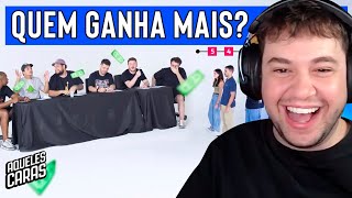 Quem Ganha Mais? - React Aqueles Caras