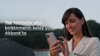 Altın Biriktirmenin Yolu Akbankta