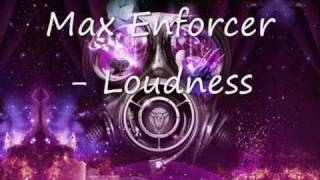Watch Max Enforcer Loudness video