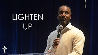Lighten Up! | Pastor Kevin Swann