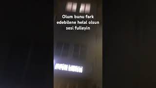 Olum Bunu Fark Edene Helal Olsun Sesi Fulleyin