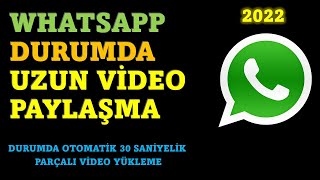 Whatsapp Durumda 30 Saniyeden Uzun  Nasıl Paylaşılır?