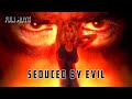 Seduced by Evil | English Full Movie | Fantasy Horror Thriller