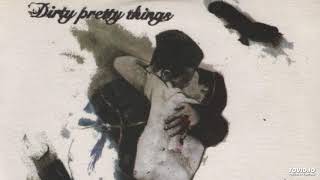 Watch Dirty Pretty Things One To My Left video