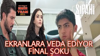Sipahi Ekranlara Veda Ediyor Şaşırtan Final Kararı İşte Sebebi - Emir Team