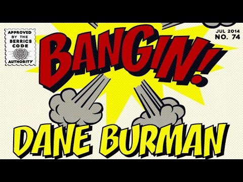 Dane Burman - Bangin!
