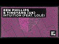 Ren Phillips & YINGYANG (UK) - Intuition (feat. LOLÉ) [Official Audio]