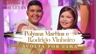 A Volta Por Cima Playback Versão Polyana Martins & Rodrigo Vinheiro