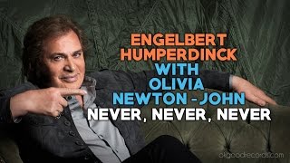 Watch Engelbert Humperdinck Never Never Never feat Olivia Newtonjohn video