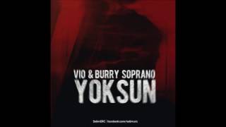 ViO & Burry Soprano - Yoksun ( Audio)