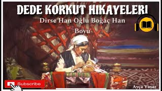 Dirse Han Oğlu Boğaç Han Boyu - Dede Korkut Hikayeleri