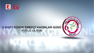 8 Mart Dünya Emekçi Kadınlar Günü Kutlu Olsun.