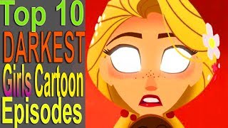 Top 10 Darkest Girls Cartoon Episodes