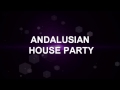 ANDALUSIAN HOUSE PARTY - 2 ANIVERSARIO 2013