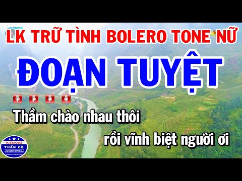 Karaoke Liên Khúc Trữ Tình Bolero Tone Nữ Hay Nhất | Đoạn Tuyệt | Tiền Thắng Tình Thua