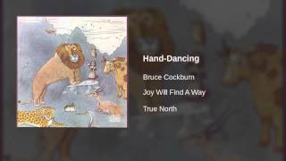 Watch Bruce Cockburn Handdancing video