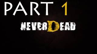 Neverdead Walkthrough - Part 1 Intro Prologue And Asylum Xbox 360Ps3 Wcommentary