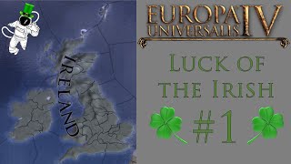 Eu4 1.33 Luck Of The Irish P1 Conquering Ireland