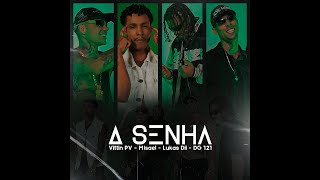 A Senha - Mc Vittin Pv, Misael, Lukas Dii, Dg-Guindart 121 Prod. Mattexv