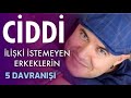 CİDDİ İLİŞKİ İSTEMEYEN ERKEĞİN BEŞ DAVRANIŞ BİÇİMİNİ ADİL YILDIRIM AÇIKLIYOR