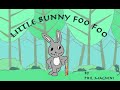 Little Rabbit Foo Foo