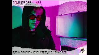 5.- Rachy Vampira - Lnfr, Tonnie Rico, Joven Fresquito