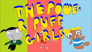 Homemade Intros The Powerpuff Girls