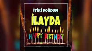 Sen İyi̇ki̇ Doğdun İlayda İsmi̇ne Özel Doğum Günü Kutlama Şarkisi