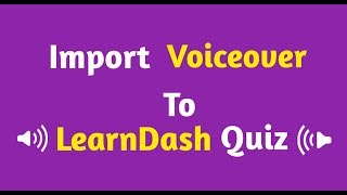 Import Voiceover To LearnDash Quiz