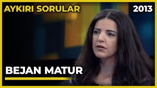 Aykırı Sorular Bejan Matur - 14.01.2013