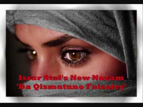 Israr Atal New Pashto Nazam (Da Qismatuno Faisaley)