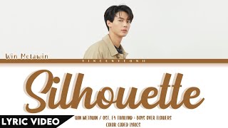 Win Metawin - Silhouette (Ost.F4 Thailand : BOYS OVER FLOWERS) | (Thai/Rom/Eng)【
