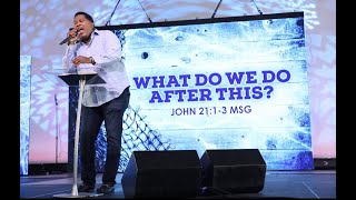 What Do We Do After This? | Dr. E. Dewey Smith | John 21:1-3 MSG